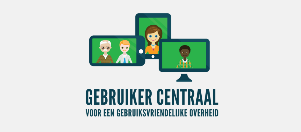 plaatje van gebruiker centraal, met daarop de tekst: gebruiker centraal, voor een gebruiksvriendelijke overheid